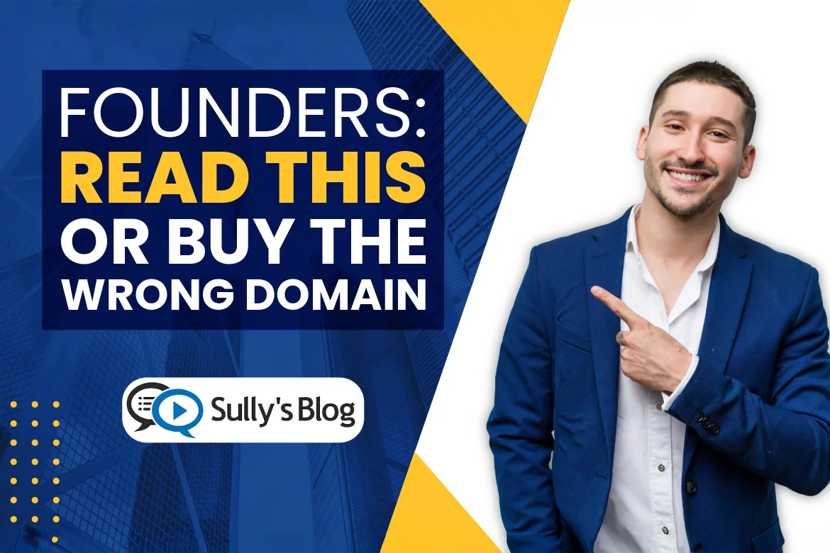 Founders: Read This or Buy The Wrong Domain