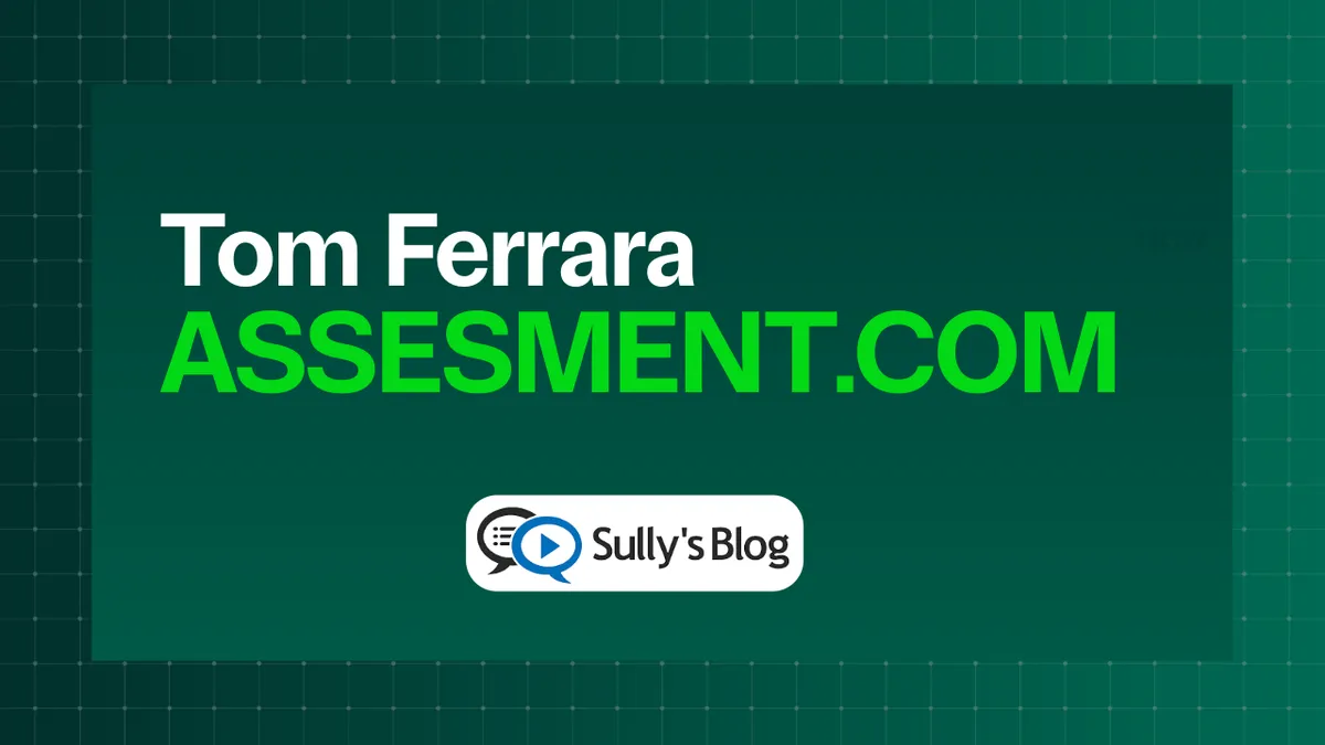 How Tom Ferrara Is Turning Assessment.com Into a Marketplace for Assessments
