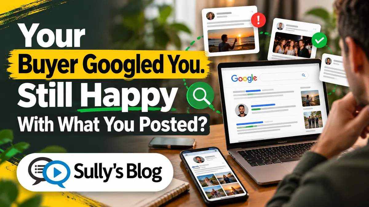 Your Buyer Googled You. Still Happy With What You Posted?