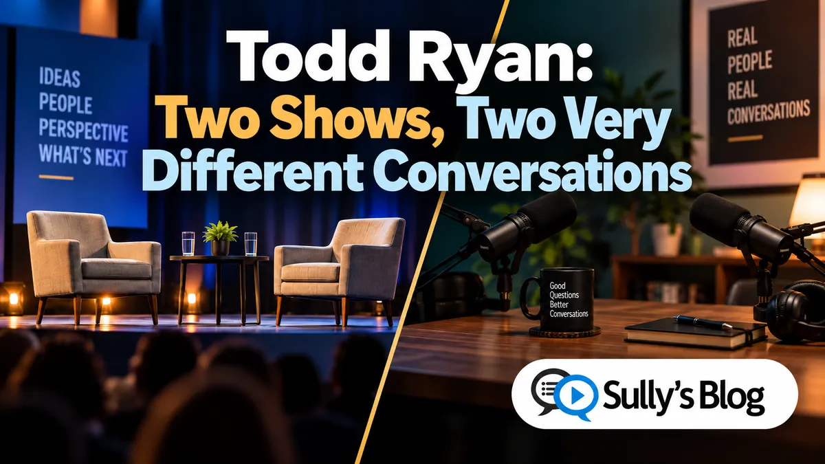 Todd Ryan: Two Shows, Two Very Different Conversations