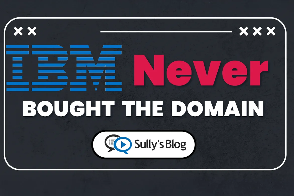 IBM Never Bought the Domain. They Just Used It