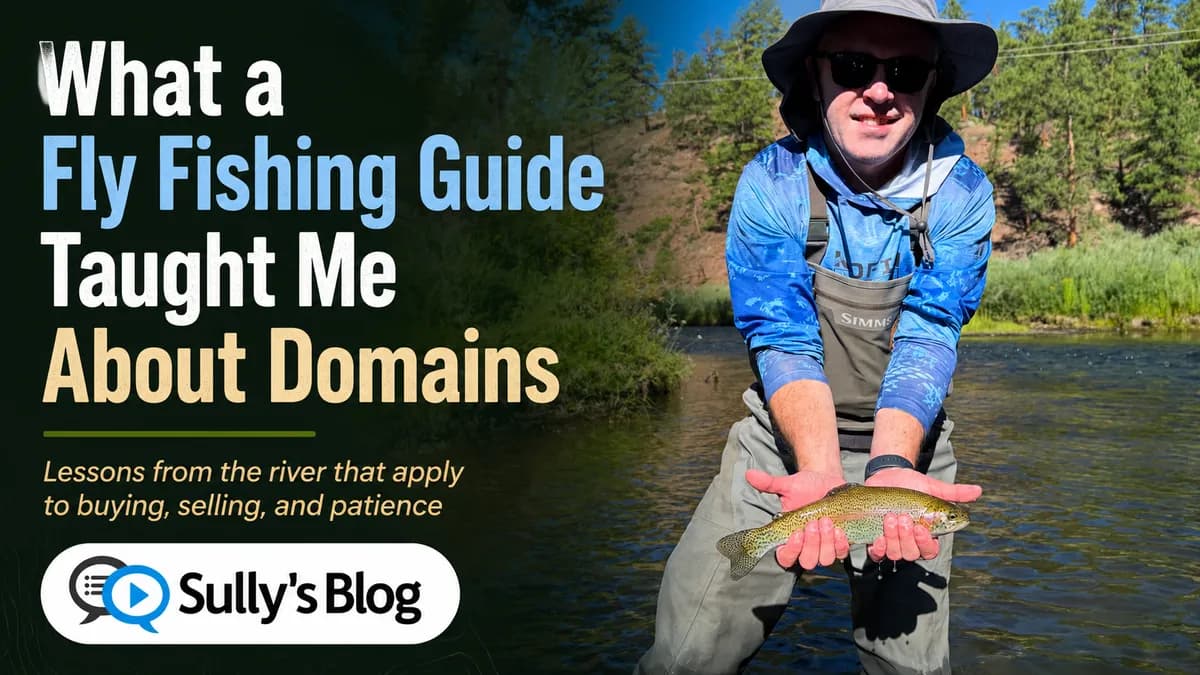 What a Fly Fishing Guide Taught Me About Buying Domains