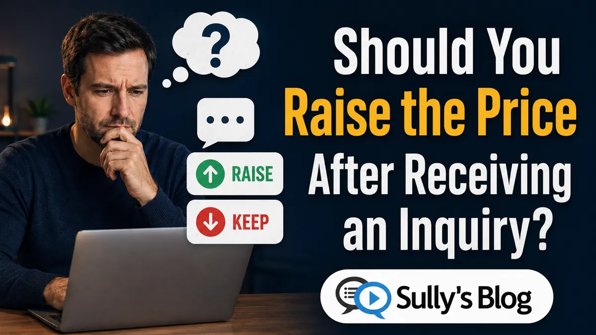 Should You Raise the Price After Receiving an Inquiry?
